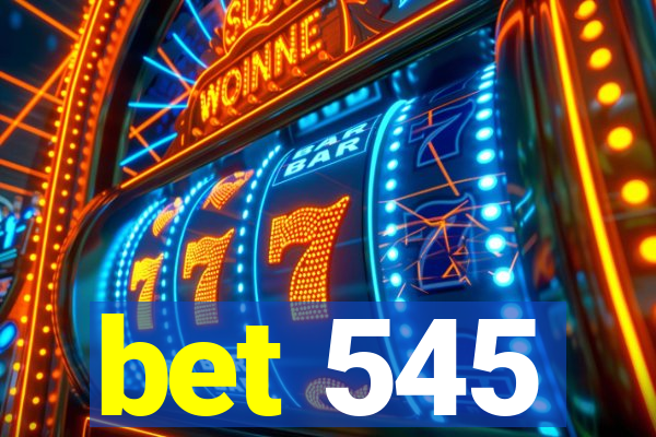 bet 545
